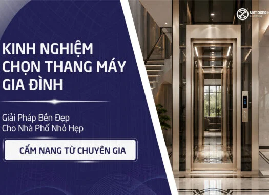 Kinh Nghiệm Chọn Thang Máy Gia Đình Bền Đẹp Cho Nhà Nhỏ