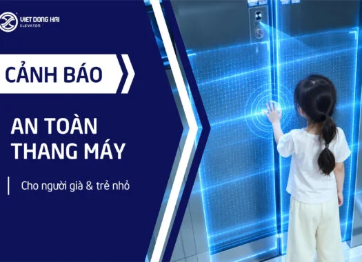 Cảnh Báo An Toàn Thang Máy Cho Người Già & Trẻ Nhỏ
